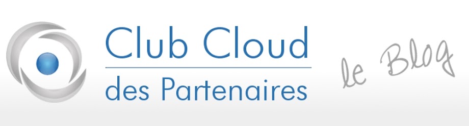 Club Cloud des Partenaires - Le Blog
