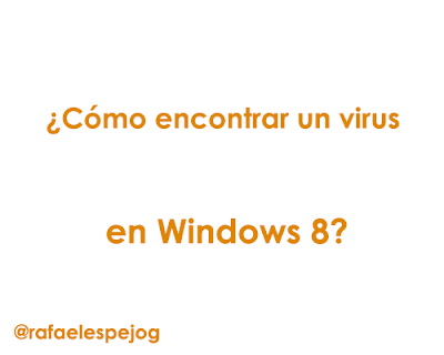 Como encontrar un virus en windows 8