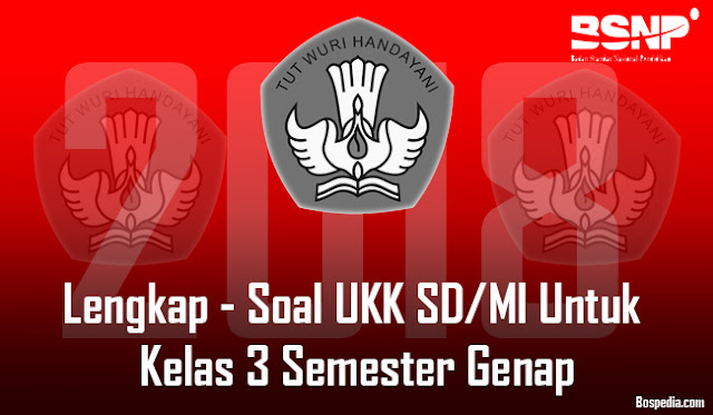 Lengkap Soal Ukk Sd Mi Untuk Kelas 3 Semester Genap Tahun 2020 2020 Hobi Sekolah