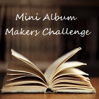 Mini Album Makers Challenge