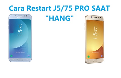 Cara Restart Samsung Galaxy J5/J7 Pro saat "HANG" ~ (-_-)