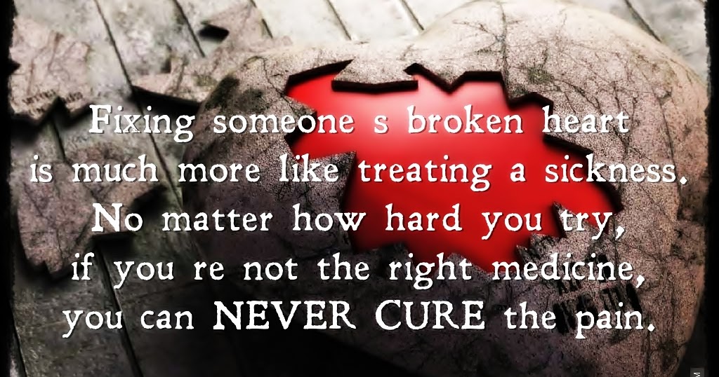 Fixing Someone's Broken Heart Is Much More Like Treating a Sickness