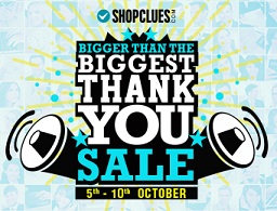 Shopclues Bigger than Biggest Thank You Sale: Jaw Dropping Deals | Rs.49 Deal | Fixed Price Store (Valid till 10th Oct’15)