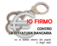 CONTRO LA DITTATURA BANCARIA