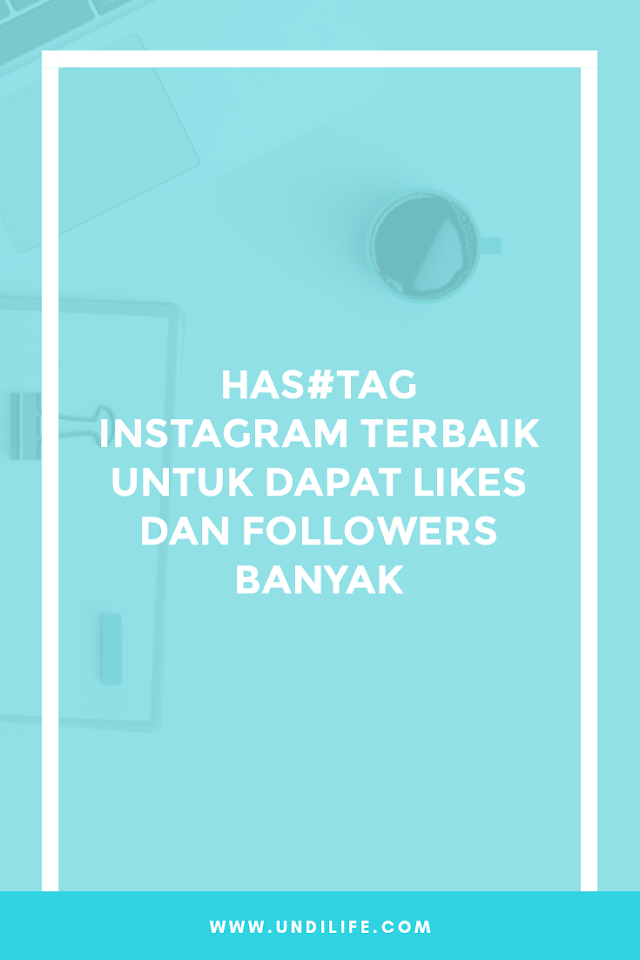 Hashtag Instagram Terbaik 2019 Untuk dapat likes dan Followers