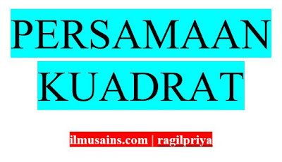 persamaan kuadrat ilmu sains ragilpriya