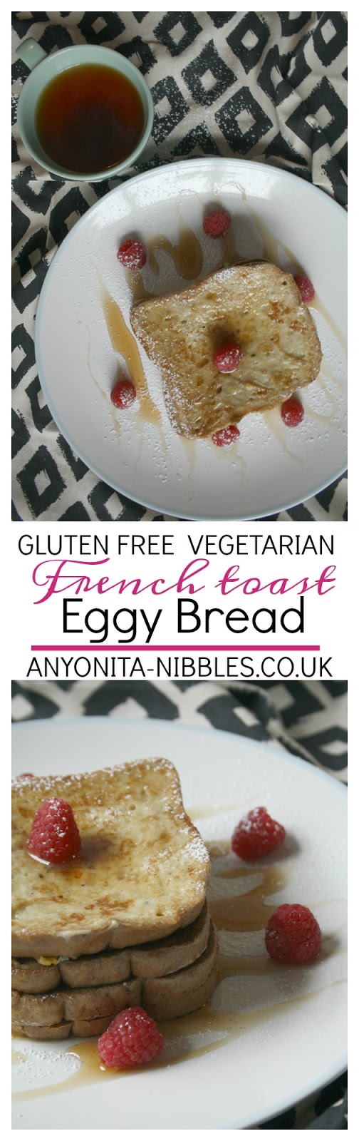 Gluten Free Vegetarian French Toast Eggy Bread | Anyonita Nibbles