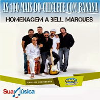 As 100 mais do Chiclete com Banana - Em Homenagem a Bell M  arques Volume-02