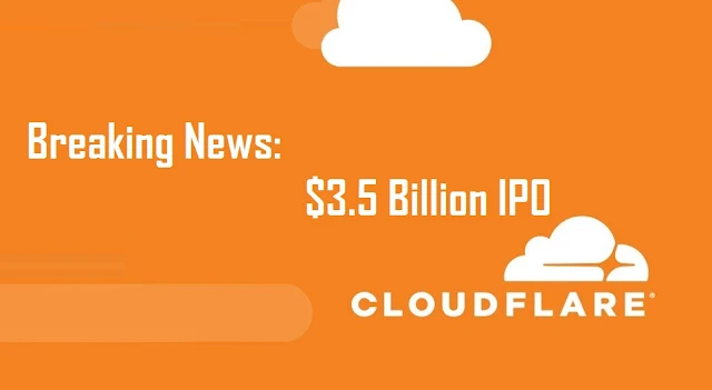 Cloudflare Is Planning an IPO of $3.5 Billion Valuation Next Year?