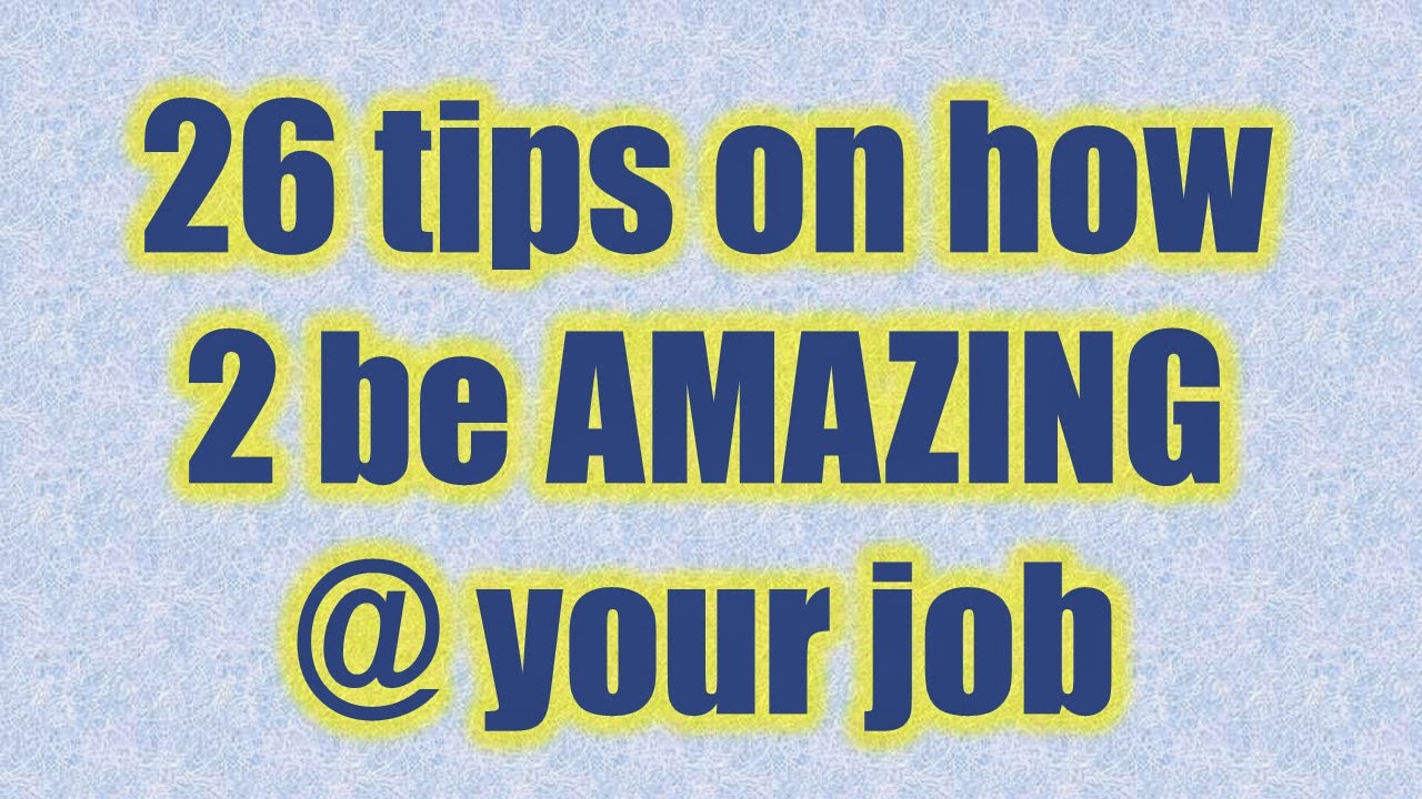 how to be great at work