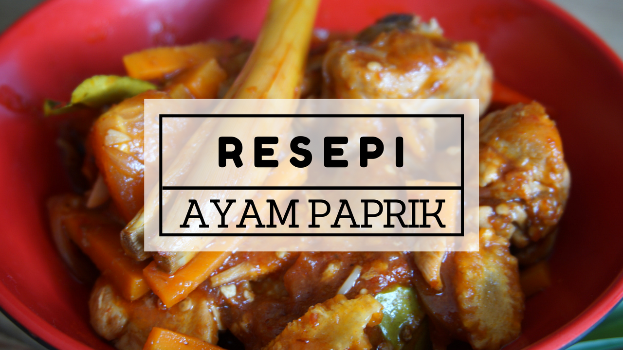 Resepi Ayam Paprik Paling Sedap  sayaiday - Malaysian Blogger