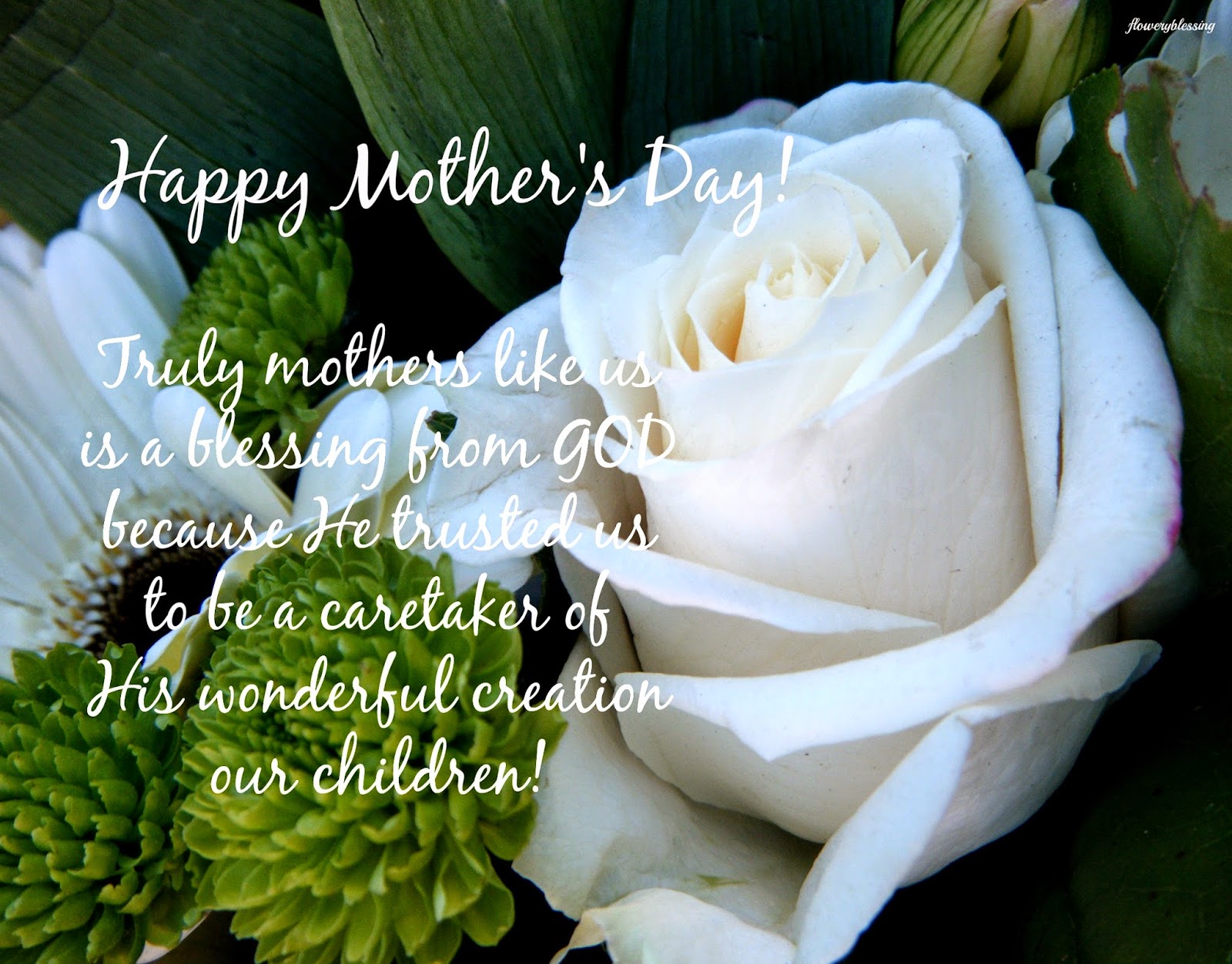 Flowery Blessing: HAPPY MOTHER’S DAY! Truly mothers like us is a