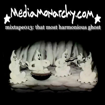 media monarchy mixtape13: that most harmonious ghost