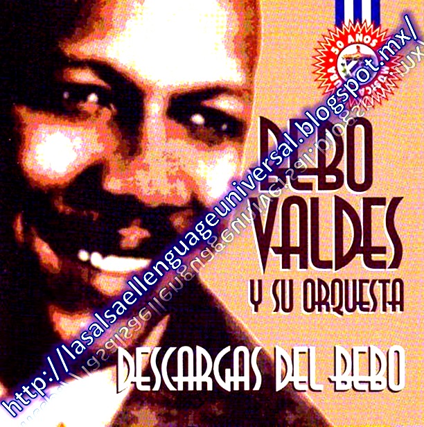 La Salsa El Lenguaje Universal Bebo Valdés Y Su Orquesta ''Descarga
