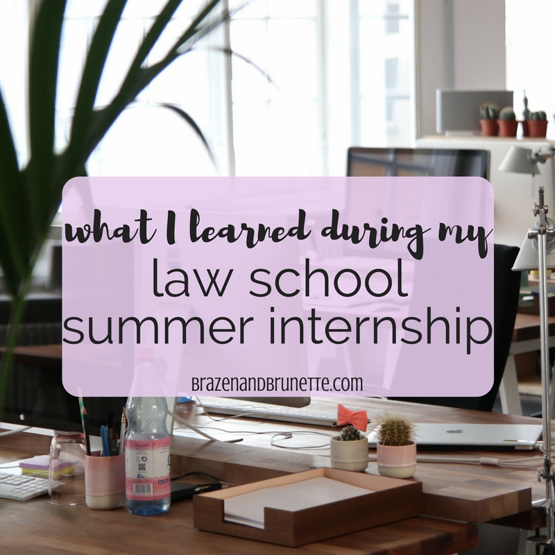 8 Things I Learned in My Law School Summer Internship Brazen and