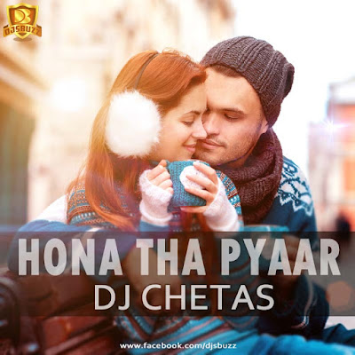 Hona Tha Pyaar vs Believe Mashup – DJ Chetas Remix