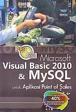 AJIBAYUSTORE Judul Buku : MICROSOFT VISUAL BASIC 2010 DAN MY SQL UNTUK APLIKASI POINT OF SALES Pengarang : Wahana Komputer Penerbit : Andi 