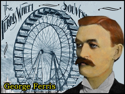 
George Ferris 1859-1896 δημιούργησε τη ρόδα του Λούνα Παρκ

