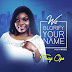 #GOSPEL MUSIC: Tessy Ogo - We Glorify Your Name (Prod. Manuz)