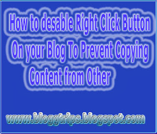 How to desable Right Click Button On your Blog To Prevent Copying Content from Other