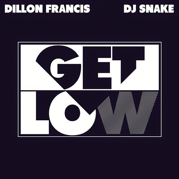Dillon Francis, DJ Snake - Get Low (The Rebirth In Paris) (Original Mix)