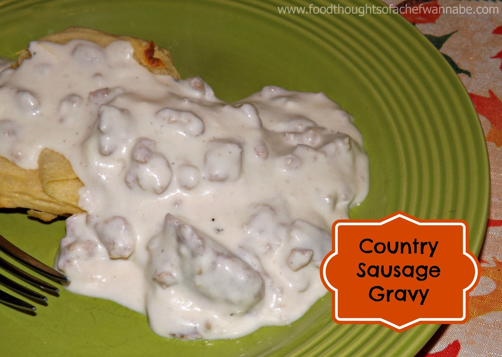 FoodThoughtsOfaChefWannabe Easy Country Sausage Gravy