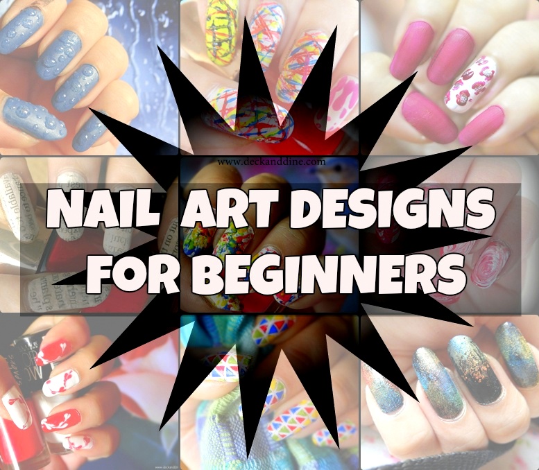 10 Easy and Quick Nail Art Designs For Beginners - Deck and Dine