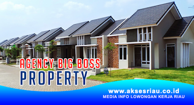 CV Agency Big Boss Property Pekanbaru