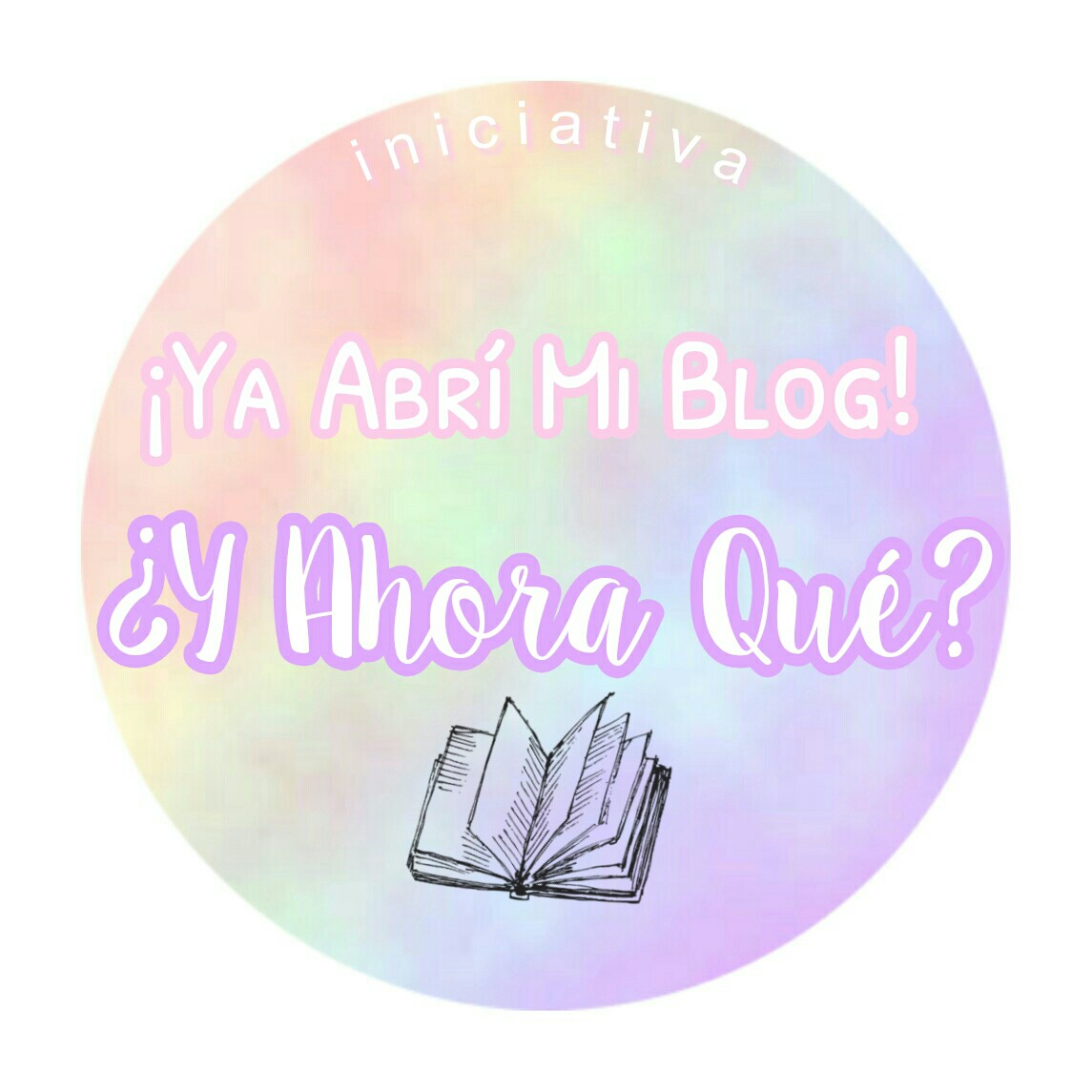 Iniciativa: Ya abrí mi blog. ¿Y ahora qué?