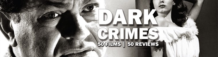 Dark Crimes: 50 Films | 50 Reviews