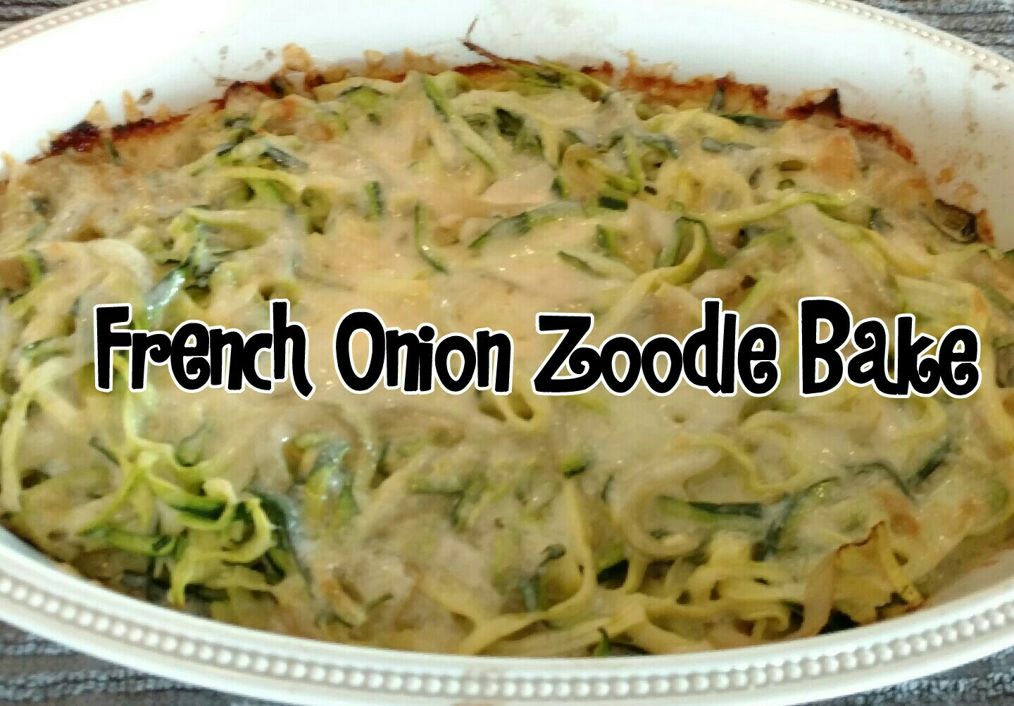 Pers aNatalie French Onion Zoodle Bake