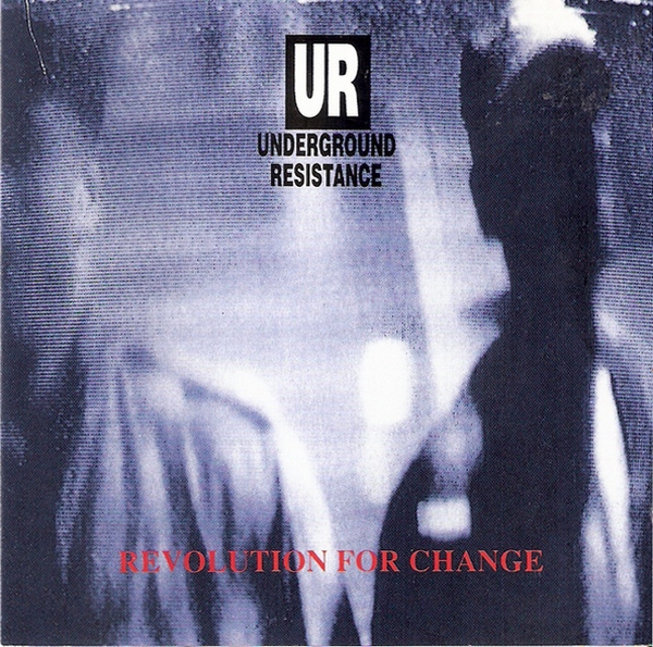 Underground+Resistance+-+Revolution+For+Change-front.jpeg