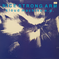 Wilfully Obscure: Nice Strong Arm - Cloud Machine ep (1989, Homestead)