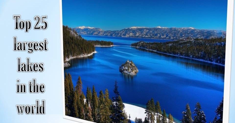 Top 25 largest lakes in the world KenFocal
