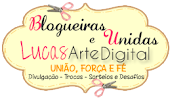 Blogueiras Unidas e Lucas Arte Digital