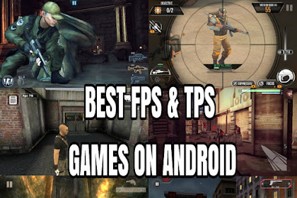 Kumpulan Game FPS & TPS Android Terbaik dengan Grafik HD 