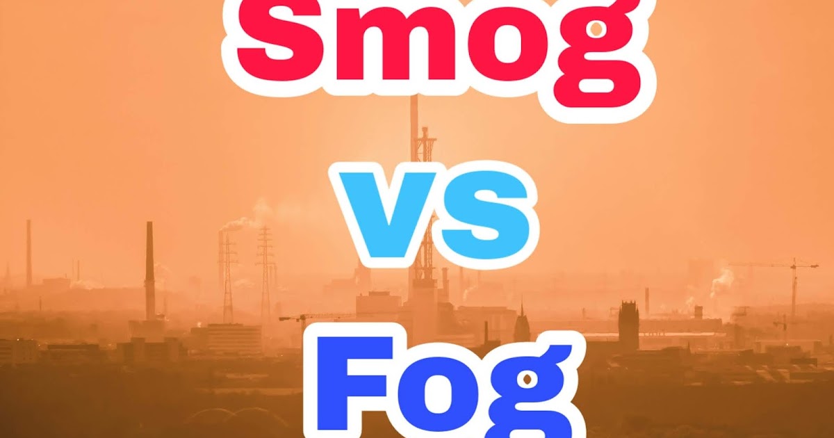 Online Help Hub What is the difference between smog and fog and