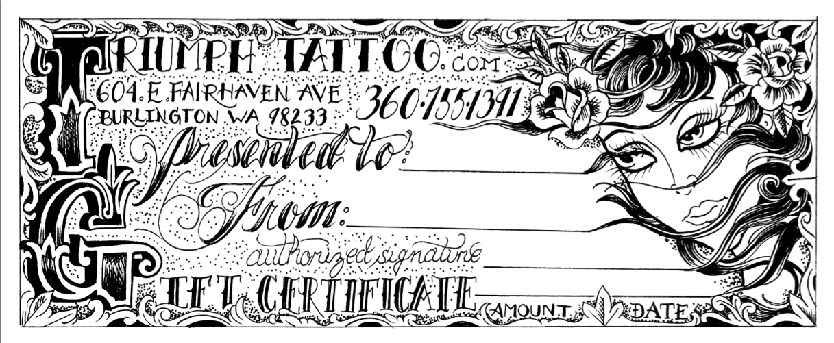 TRIUMPH TATTOO Custom Gift Certificates Available Soon TRIUMPH TATTOO Custom Gift Certificates Available Soon