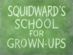 Squidward's School for Grown-Ups