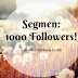 Segmen: 1000 Followers!