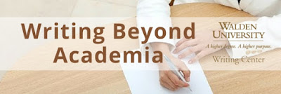 Writing Beyond Academia series via the Walden University Writing Center Blog