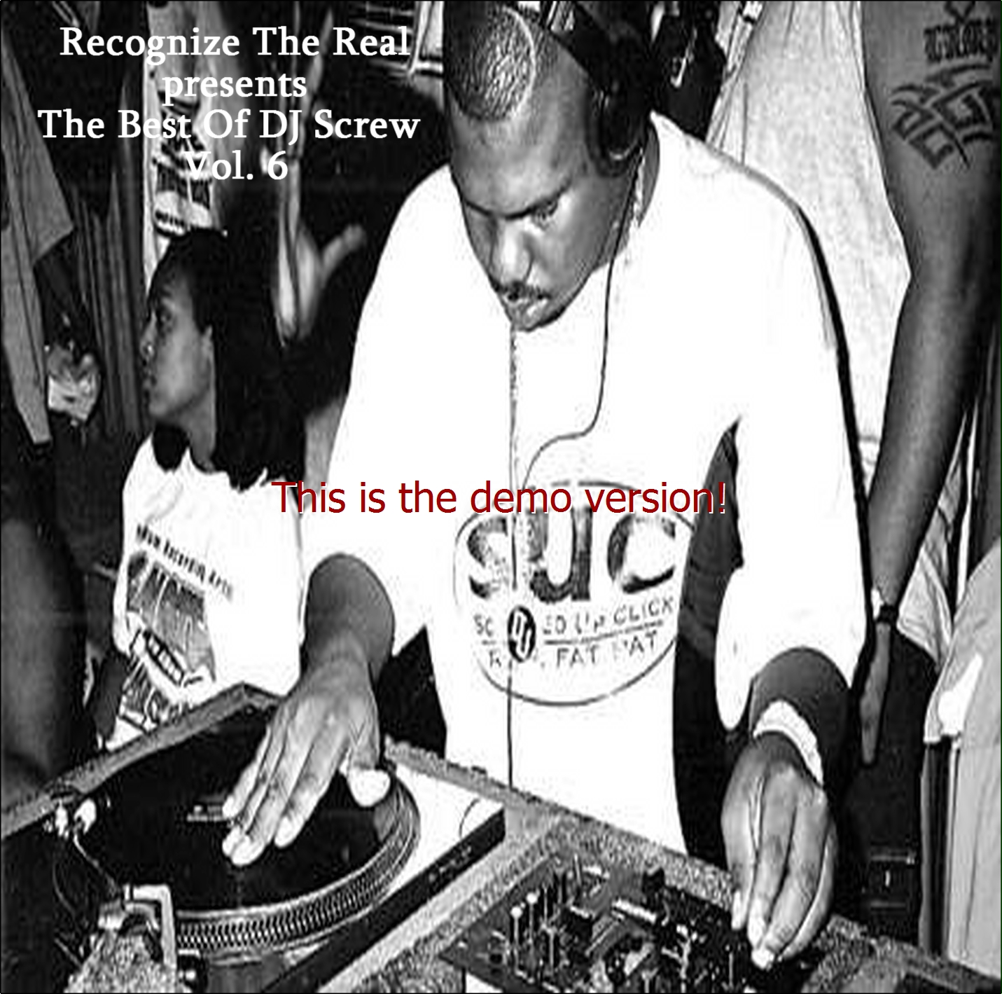 Recognize the Real Recognize The Real presents The Best Of DJ Screw Vol. 6