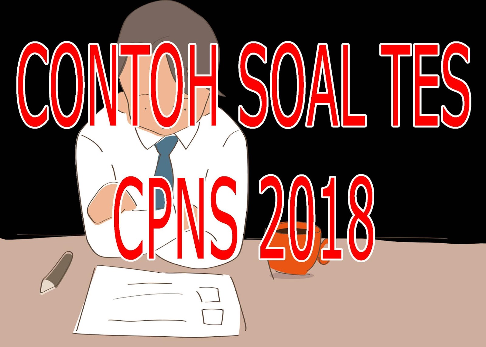 CONTOH SOAL CPNS 2018 Buku Ajaran SMA SMK CONTOH SOAL CPNS 2018 Buku Ajaran SMA SMK