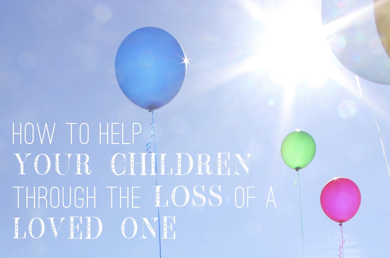 how to help your children through the loss of a loved one