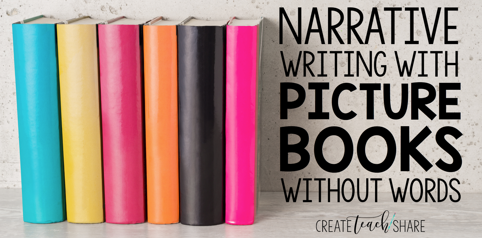 Narrarive Writing with Picture Books Without Words - Create Teach