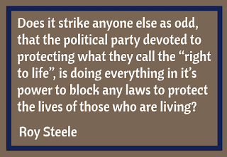 Quote by Roy Steele about the right to life