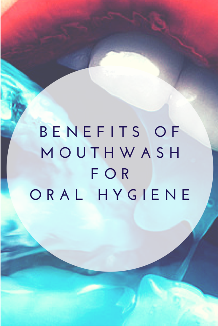 10 Reasons Why Using Mouthwash Benefit To Oral Hygiene Mouthwash