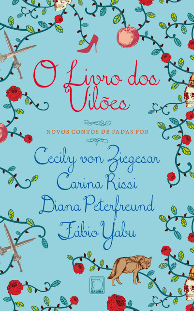 O Livro dos Vilões - Diana Peterfreund, Cecily Von Zieglesar, Carina Rissi, Fábio Yabu