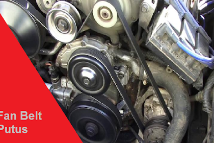 Fan Belt Mobil Anda Putus,  Ini Cara Mudah Menggantinya beserta Ilustrasinya