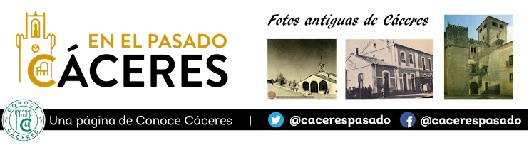 Fotos antiguas de Cáceres :: Cáceres en el pasado 